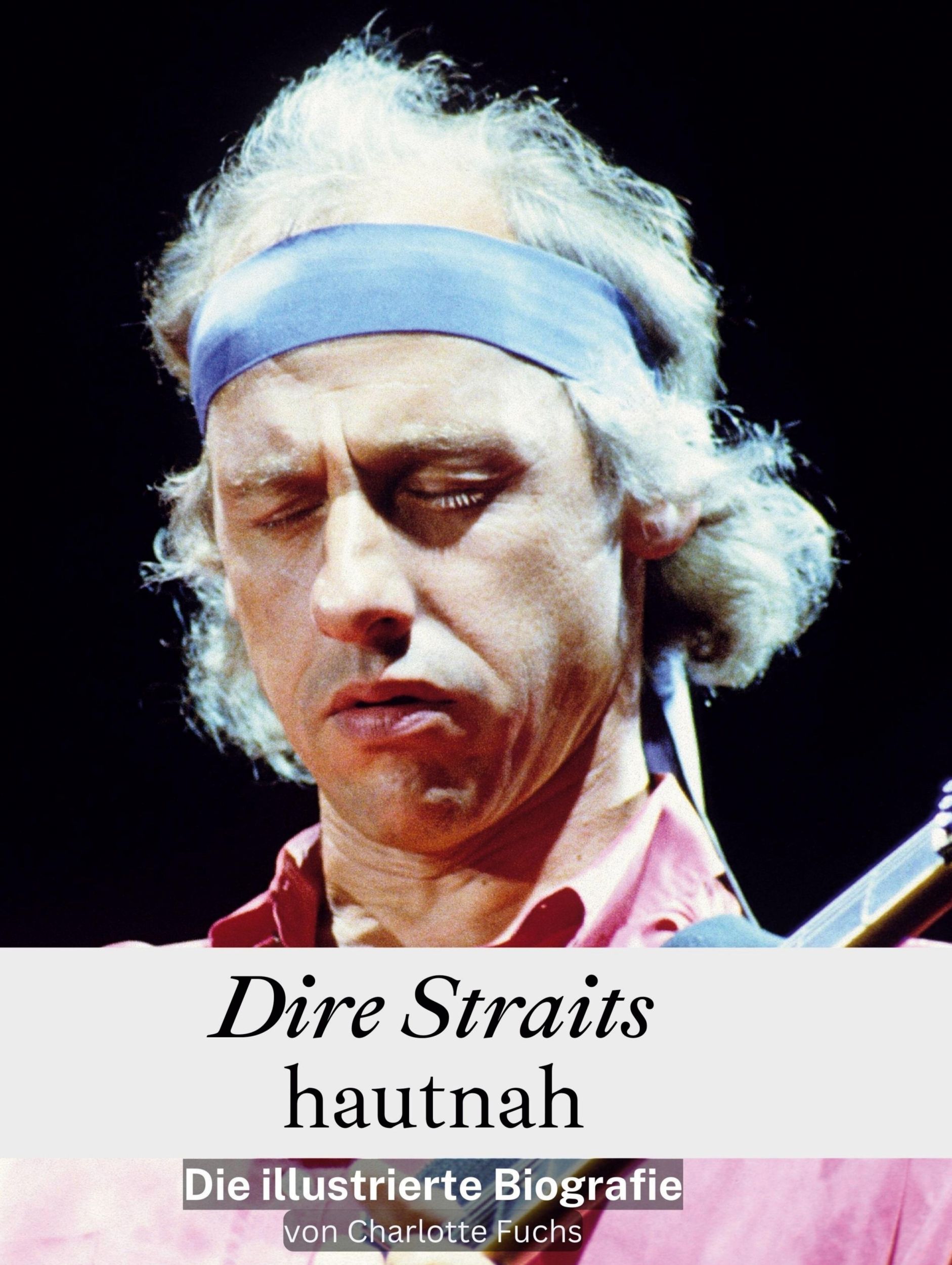 Cover: 9783759136176 | Dire Straits hautnah | Die illustrierte Biografie | Charlotte Fuchs