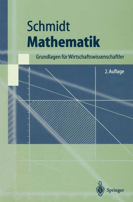 Cover: 9783540665212 | Mathematik | Grundlagen für Wirtschaftswissenschaftler | Schmidt | xii