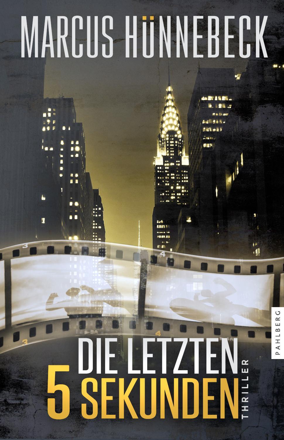 Cover: 9783988450609 | Die letzten 5 Sekunden | Thriller | Marcus Hünnebeck | Taschenbuch