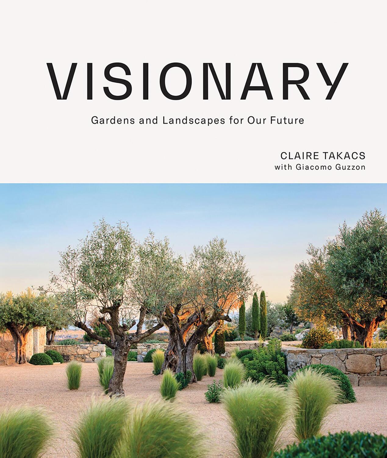 Cover: 9781743797624 | Visionary | Gardens and Landscapes for our Future | Takacs (u. a.)