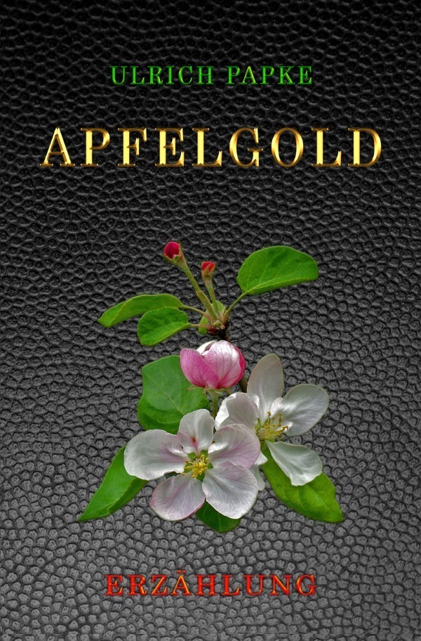 Cover: 9783754963142 | Apfelgold | DE | Ulrich Papke | Taschenbuch | 100 S. | Deutsch | 2022