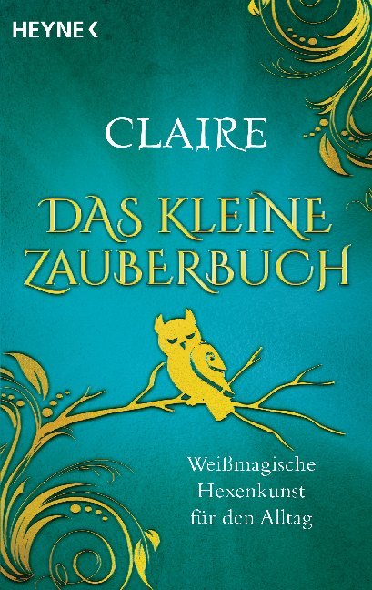 Cover: 9783453703865 | Das kleine Zauberbuch | Weißmagische Hexenkunst für den Alltag | Buch