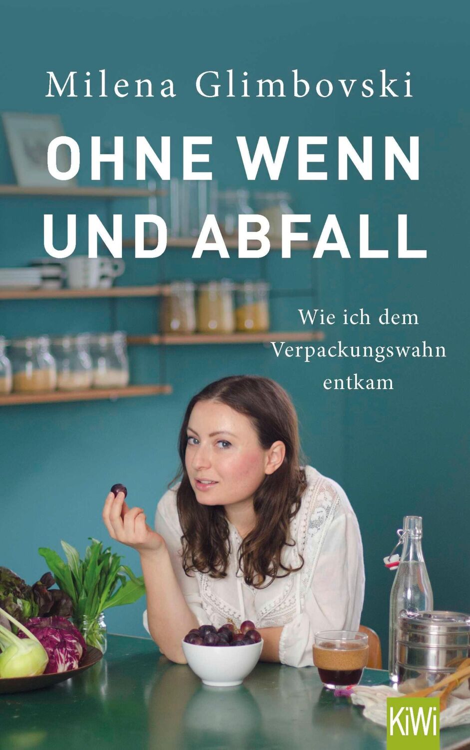 Cover: 9783462050196 | Ohne Wenn und Abfall | Wie ich dem Verpackungswahn entkam | Glimbovski