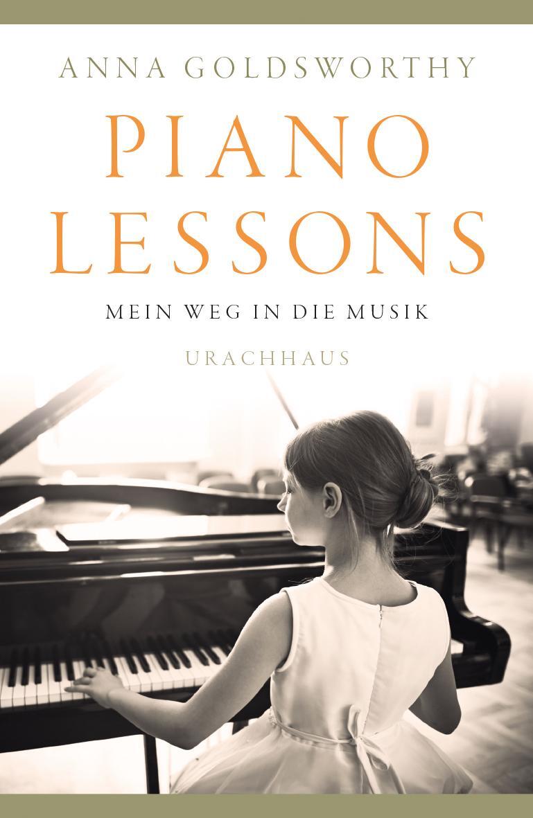 Cover: 9783825153953 | Piano Lessons | Mein Weg in die Musik. Roman | Anna Goldsworthy | Buch