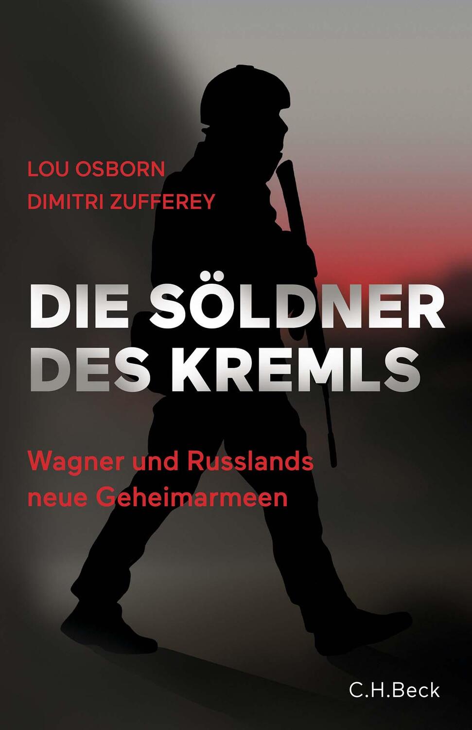 Cover: 9783406814150 | Die Söldner des Kremls | Wagner und Russlands neue Geheimarmeen | Buch