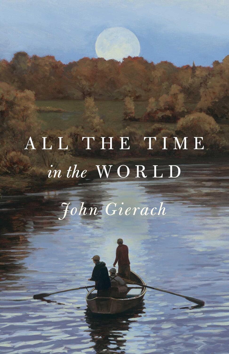 Bild: 9781501168659 | All the Time in the World | John Gierach | Buch | Englisch | 2023