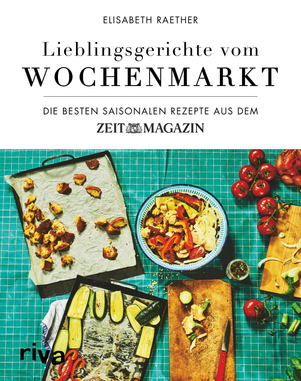 Cover: 9783742310811 | Lieblingsgerichte vom Wochenmarkt | Elisabeth Raether | Buch | 224 S.