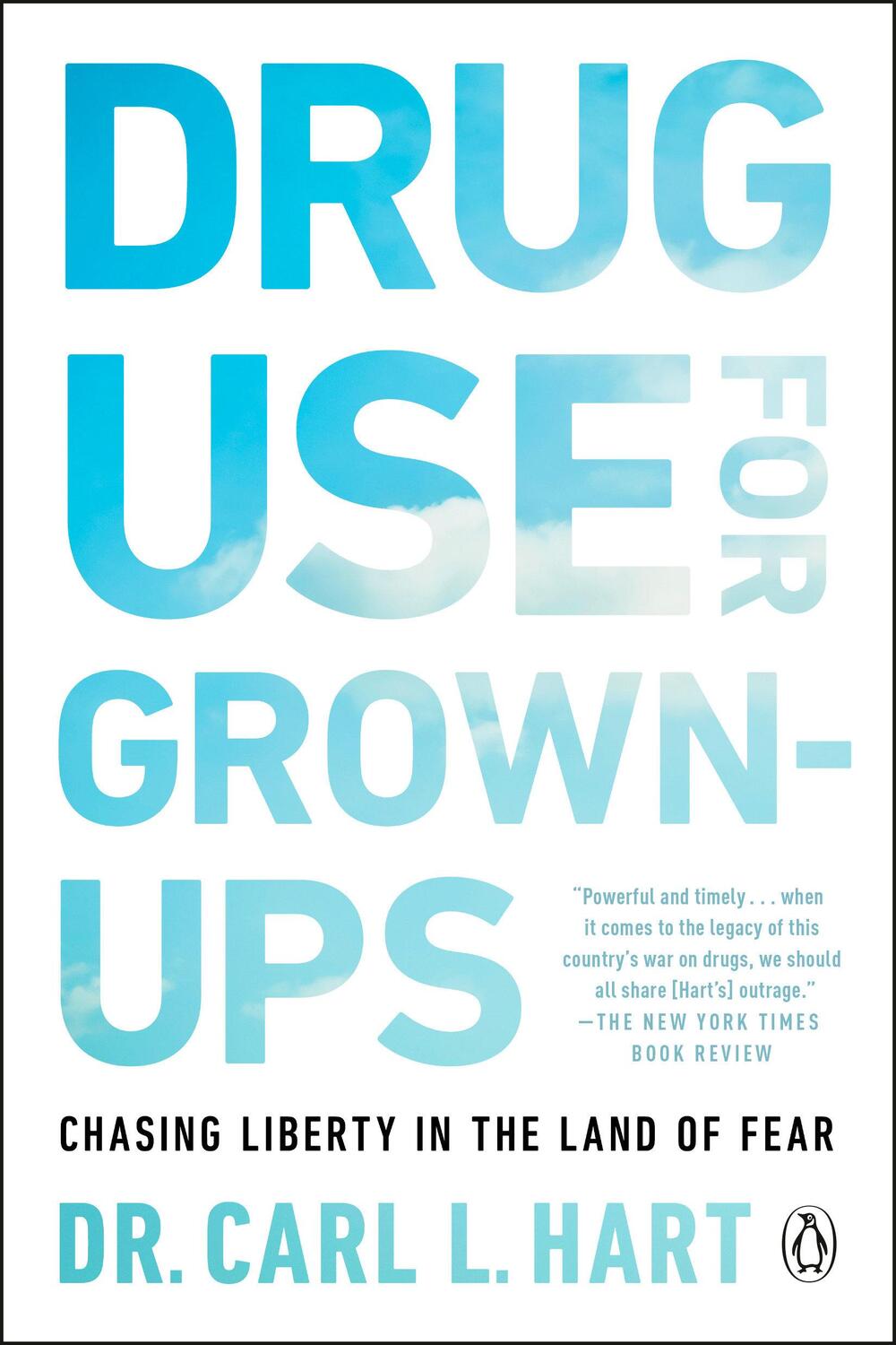 Cover: 9781101981665 | Drug Use for Grown-Ups | Chasing Liberty in the Land of Fear | Hart