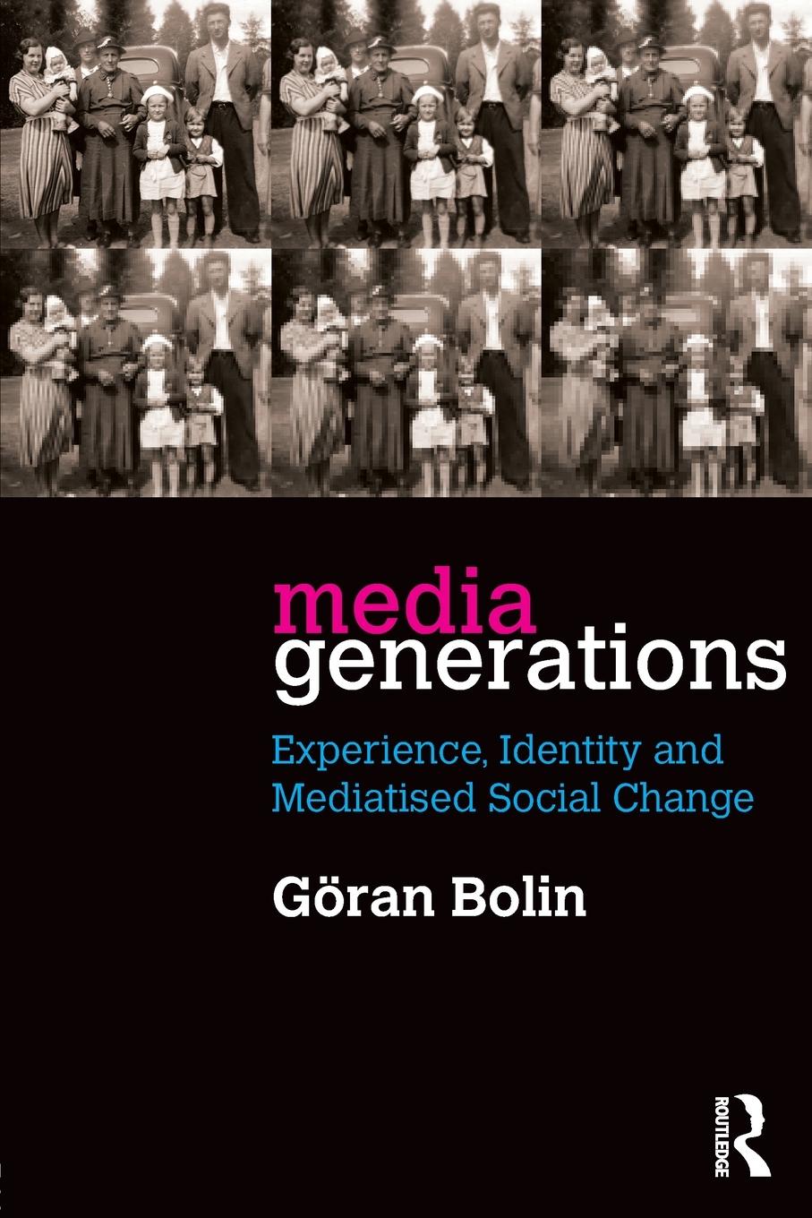 Cover: 9781138907683 | Media Generations | Experience, identity and mediatised social change