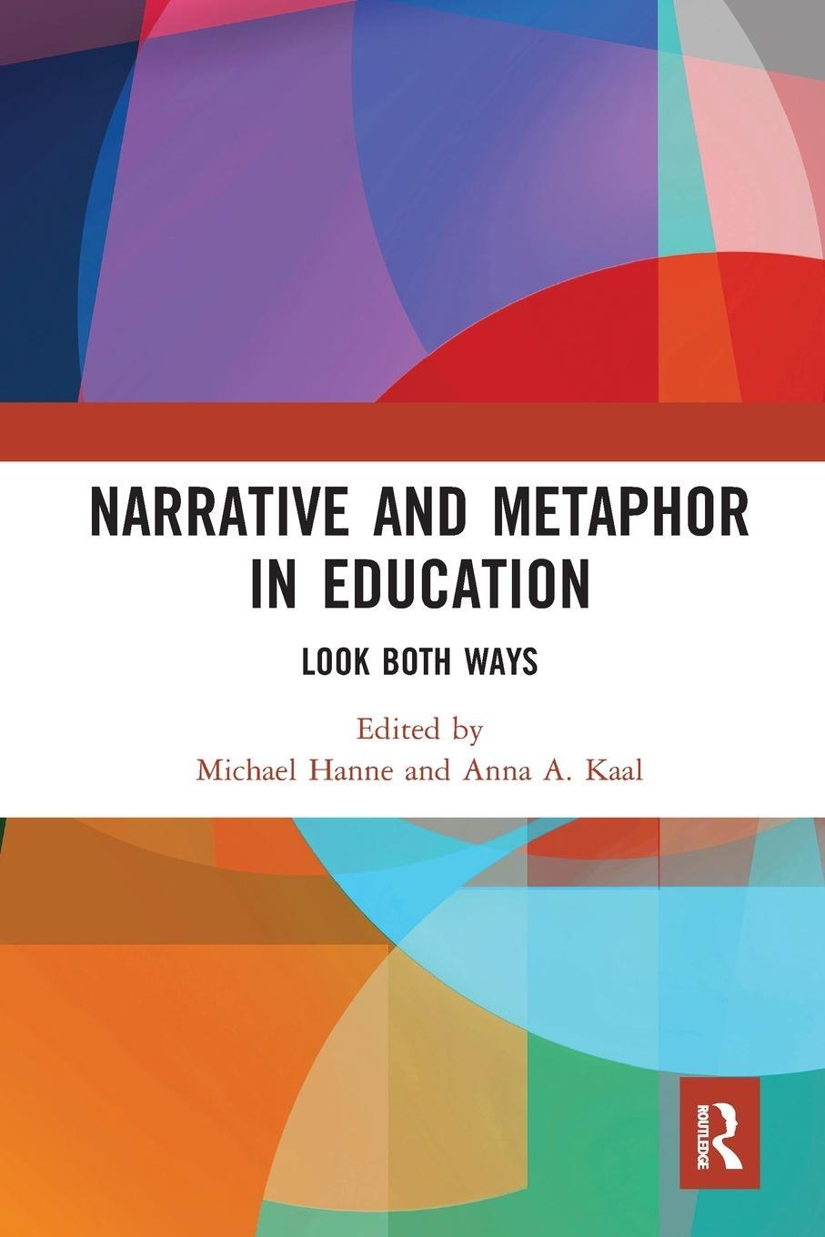 Cover: 9780367582531 | Narrative and Metaphor in Education | Look Both Ways | Anna A. Kaal