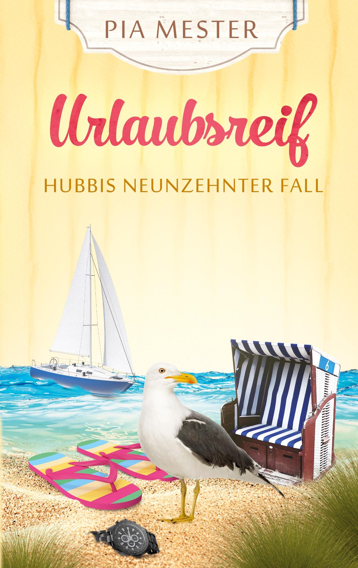 Cover: 9783384295330 | Urlaubsreif - Hubbis neunzehnter Fall | Pia Mester | Taschenbuch