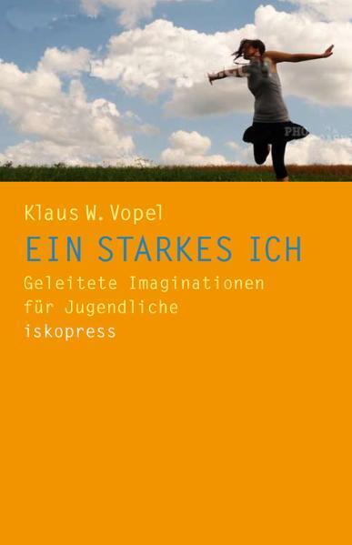 Cover: 9783894033453 | Ein starkes Ich | Geleitete Imaginationen für Jugendliche | Vopel