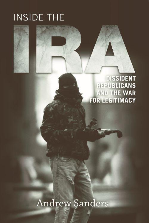 Cover: 9780748646968 | Inside the IRA | Dissident Republicans and the War for Legitimacy