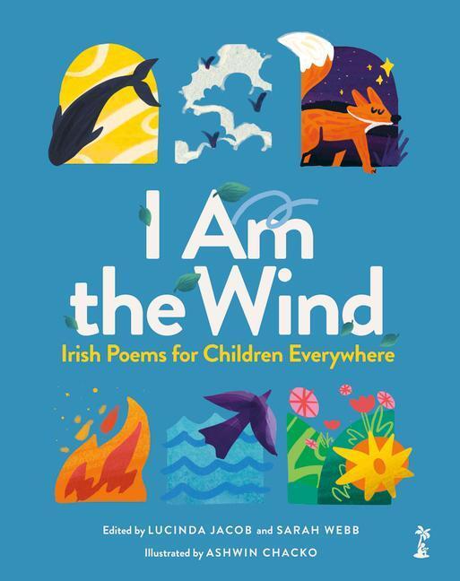 Cover: 9781915071460 | I Am the Wind: Irish Poems for Children Everywhere | Jacob (u. a.)