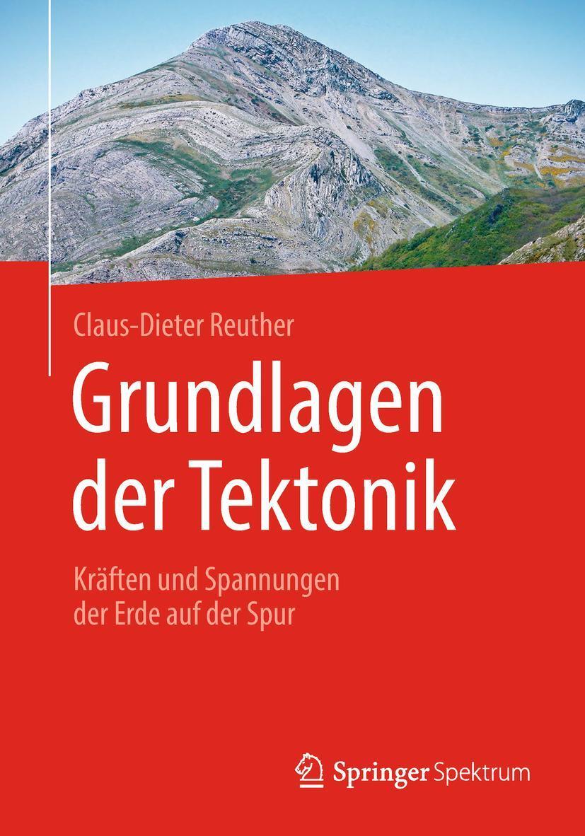 Cover: 9783662580783 | Grundlagen der Tektonik | Kräften und Spannungen der Erde auf der Spur