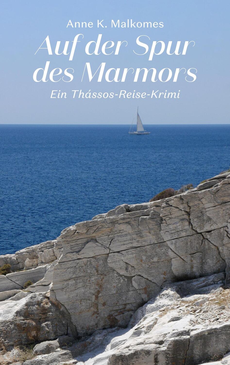 Cover: 9783757823016 | Auf der Spur des Marmors | Ein Thássos-Reise-Krimi | Anne K. Malkomes