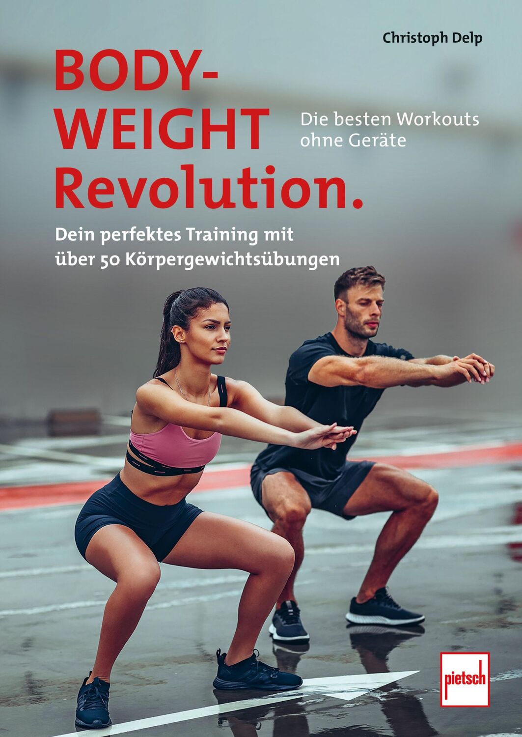 Cover: 9783613509801 | Bodyweight-Revolution: Die besten Workouts ohne Geräte | Delp | Buch