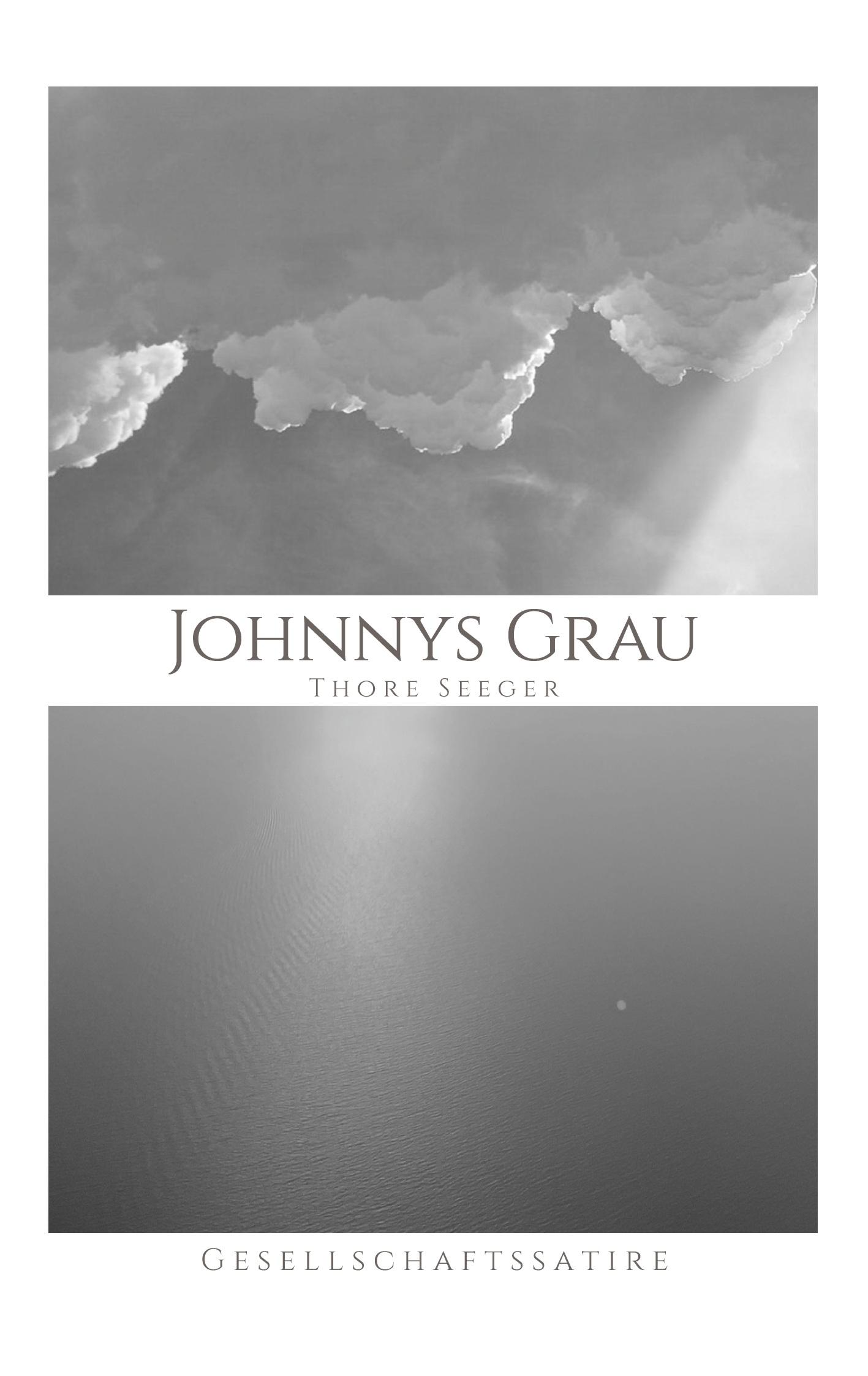 Cover: 9783754338049 | Johnnys Grau | Thore Seeger | Taschenbuch | Paperback | 338 S. | 2022