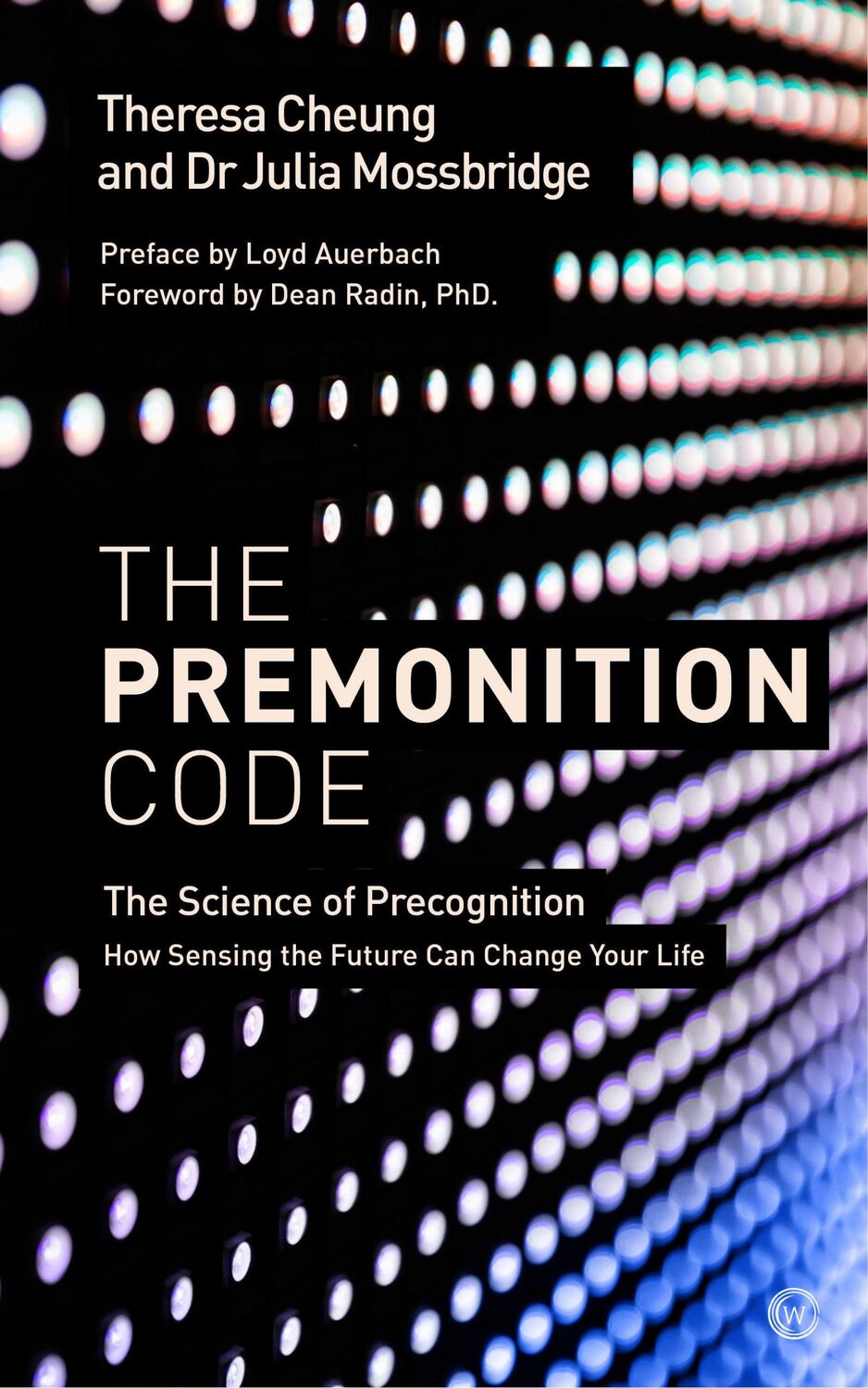 Cover: 9781786781611 | The Premonition Code: The Science of Precognition, How Sensing the...