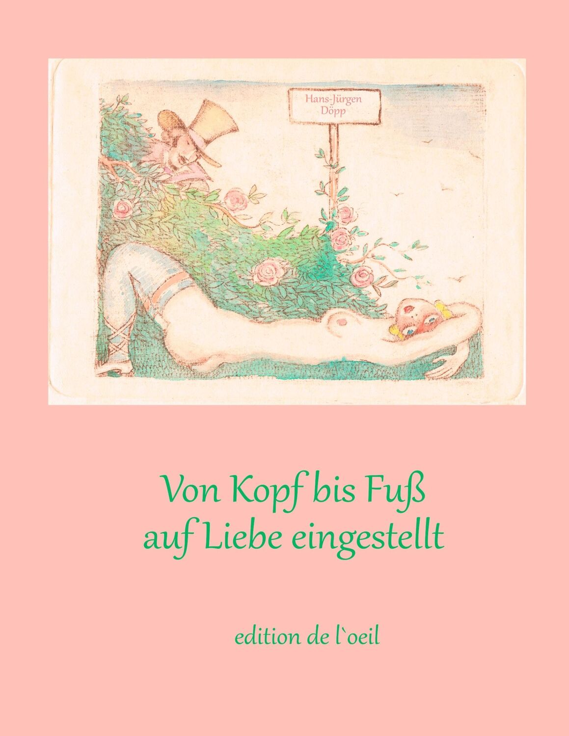 Cover: 9783752892482 | Von Kopf bis Fuß auf Liebe eingestellt | Hans-Jürgen Döpp | Buch