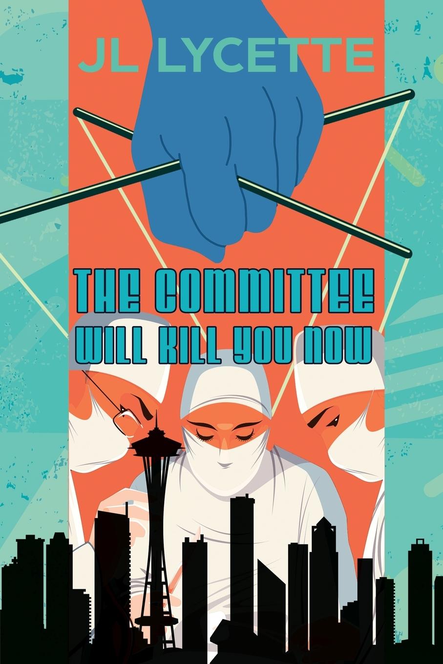 Cover: 9781685133122 | The Committee Will Kill You Now | A Novel | Jl Lycette | Taschenbuch