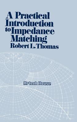 Cover: 9780890060506 | A Practical Introduction to Impedance Matching | Robert L Thomas