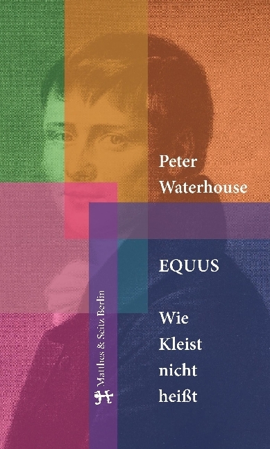 Cover: 9783957576408 | Equus. Wie Kleist nicht heißt | Peter Waterhouse | Buch | 152 S.