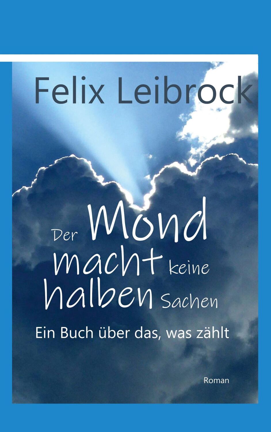 Cover: 9783757824709 | Der Mond macht keine halben Sachen | Ein Buch über das, was zählt