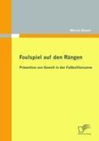 Cover: 9783836699655 | Foulspiel auf den Rängen: Prävention von Gewalt in der Fußballfanszene