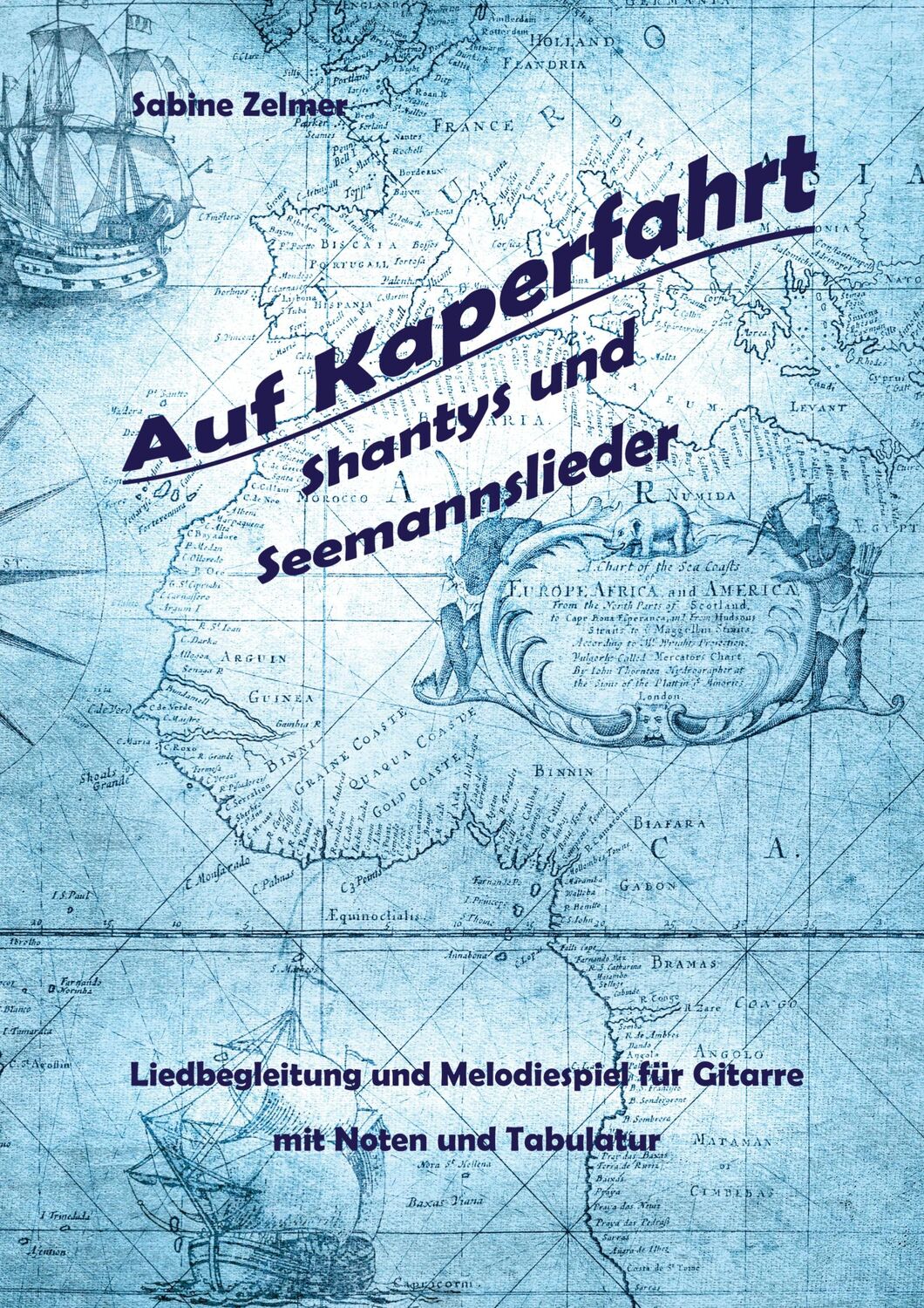 Cover: 9783756247769 | Auf Kaperfahrt | Shantys und Seemannslieder für Gitarre | Zelmer