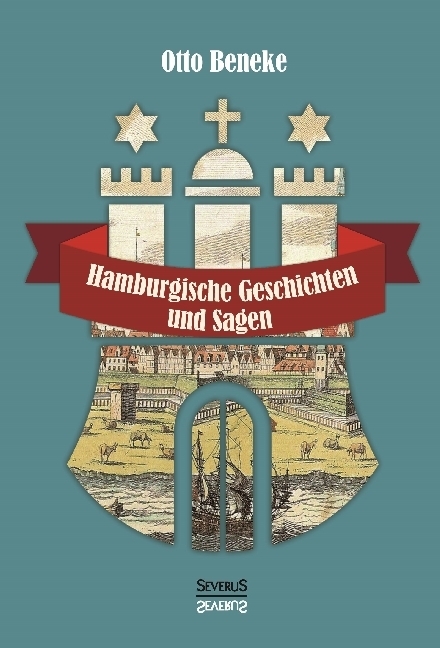 Cover: 9783958013872 | Hamburgische Geschichten und Sagen | Otto Beneke (u. a.) | Taschenbuch