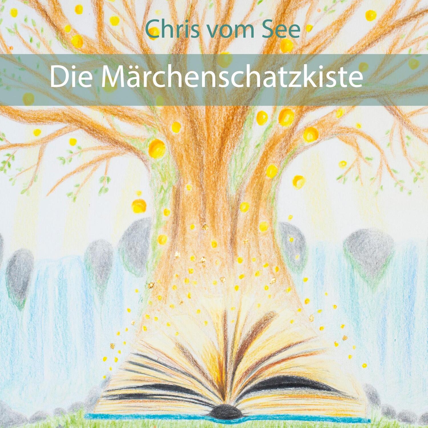 Cover: 9783755785644 | Die Märchenschatzkiste | Chris vom See | Buch | 32 S. | Deutsch | 2022