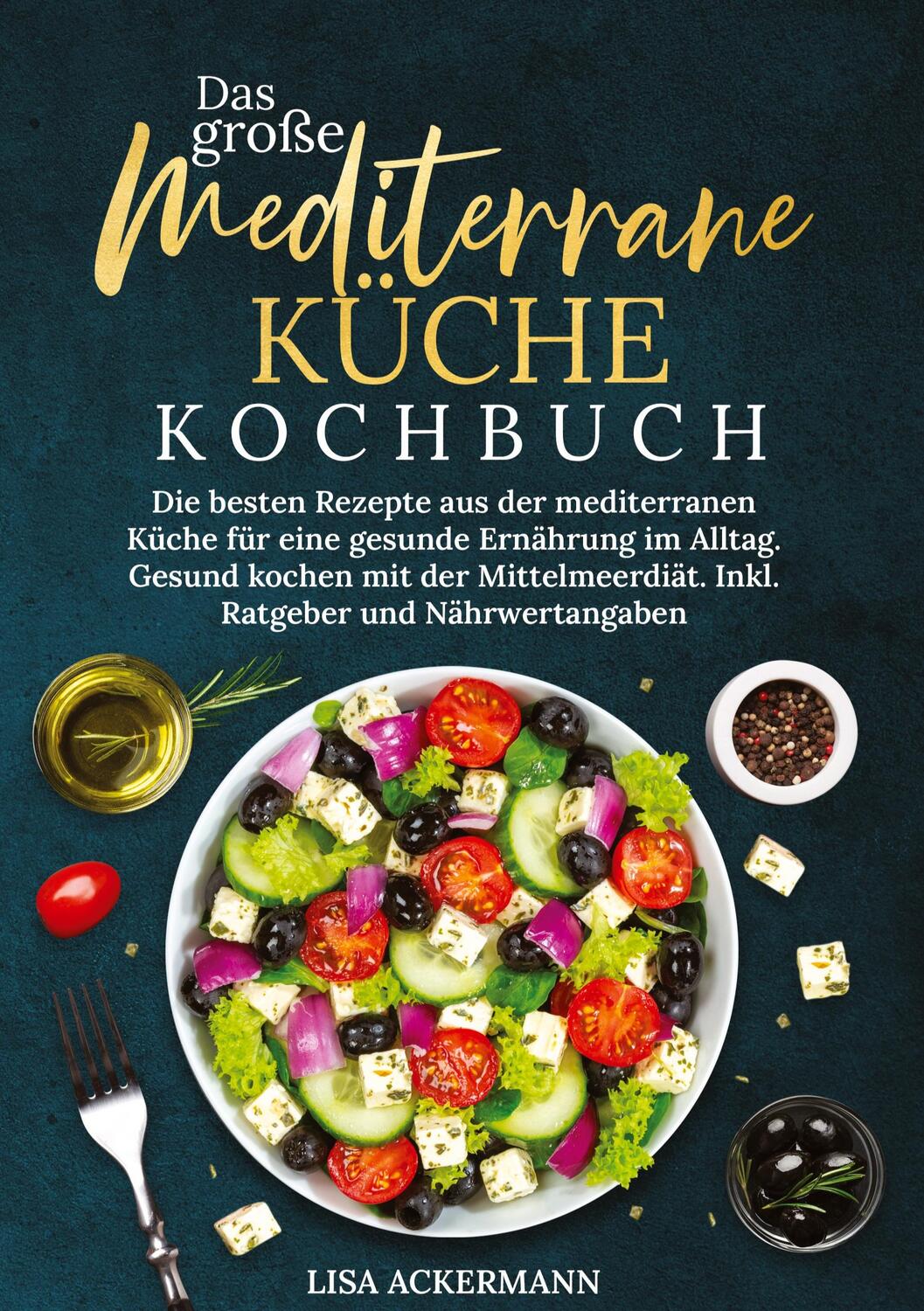 Cover: 9783384353771 | Das große Mediterrane Küche Kochbuch | Lisa Ackermann | Buch | 188 S.