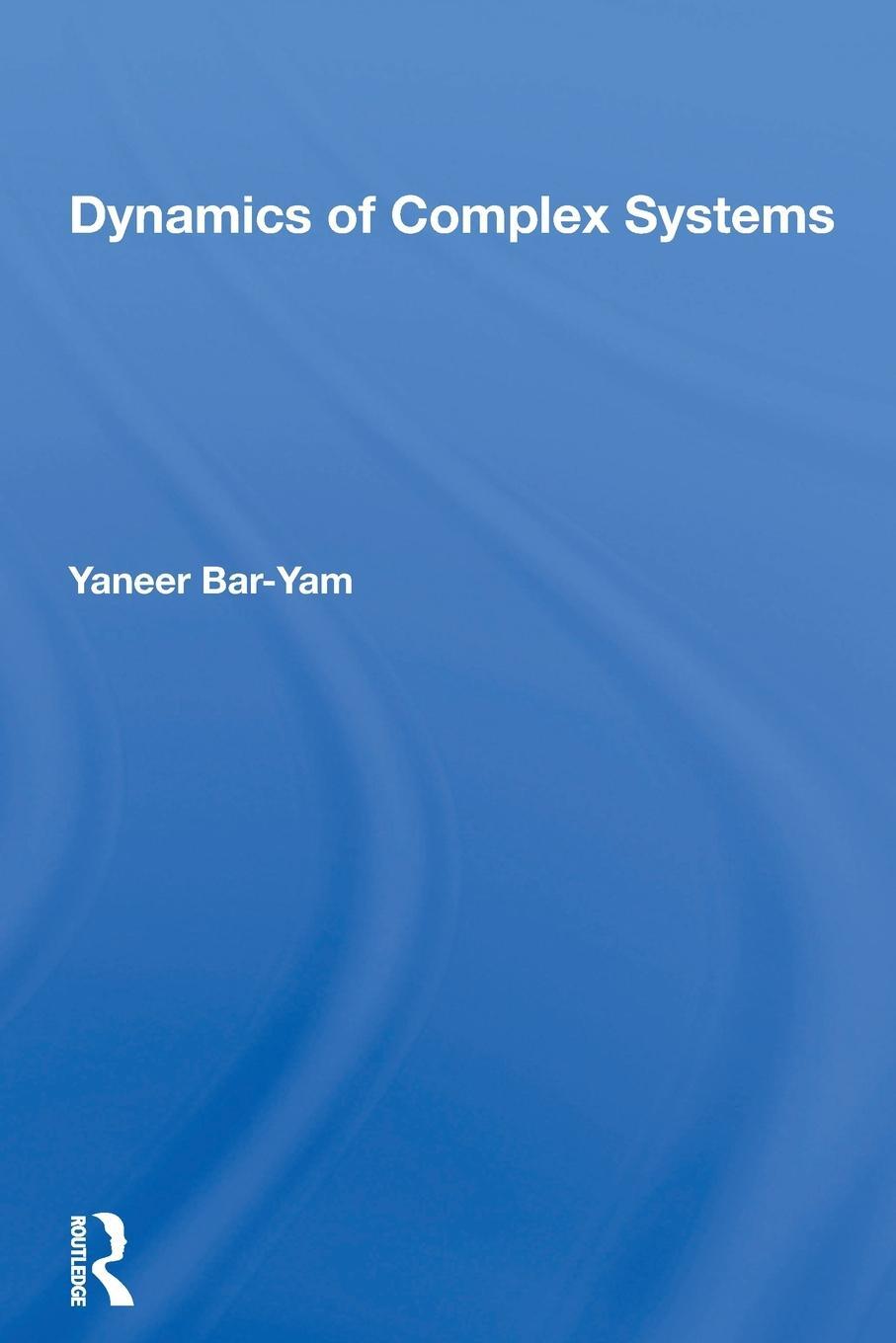 Cover: 9780367154974 | Dynamics Of Complex Systems | Yaneer Bar-Yam | Taschenbuch | Paperback