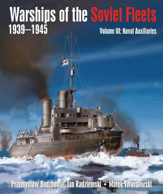 Cover: 9781399022811 | Warships of the Soviet Fleets, 1939-1945, Volume III | Budzbon (u. a.)