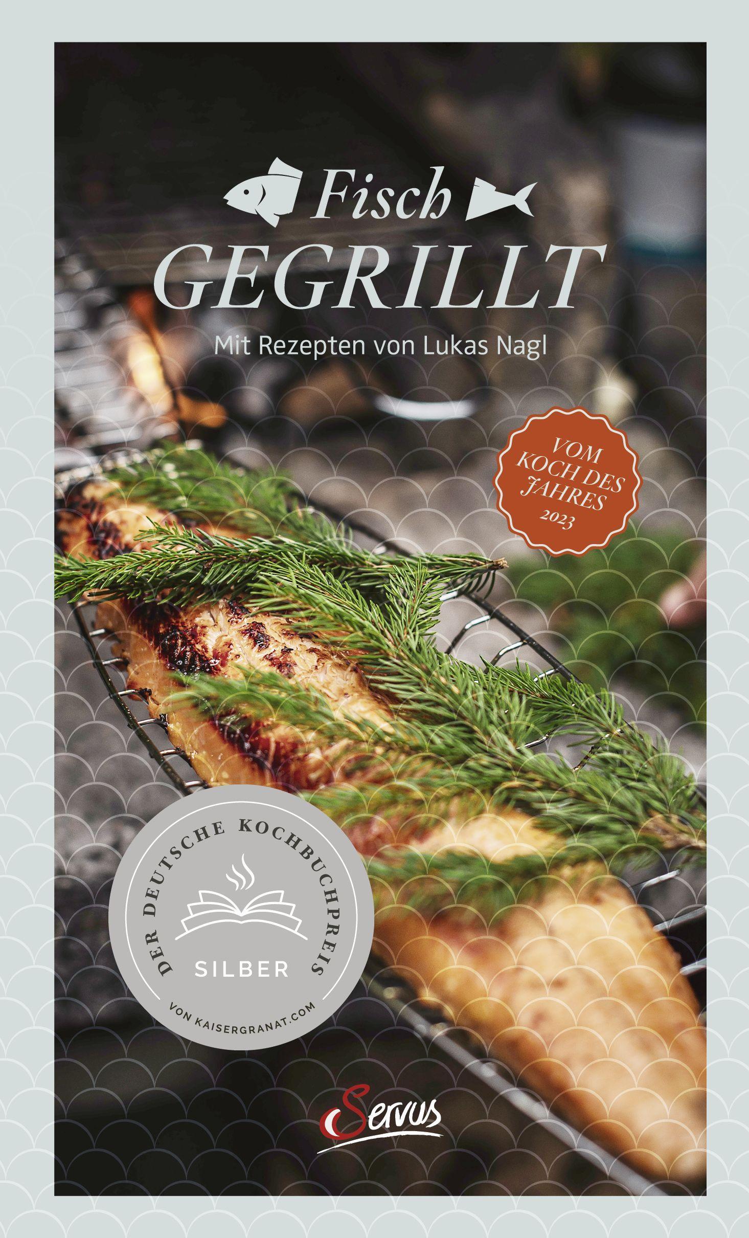 Cover: 9783710403828 | Fisch gegrillt | Lukas Nagl (u. a.) | Buch | 152 S. | Deutsch | 2024