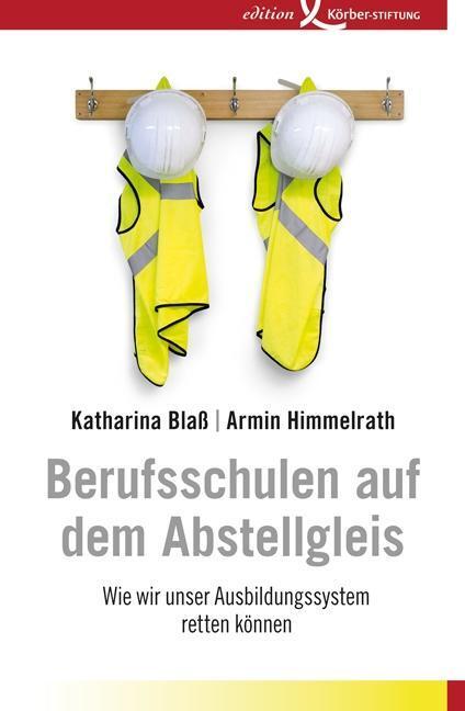 Cover: 9783896841766 | Berufsschulen auf dem Abstellgleis | Katharina/Himmelrath, Armin Blaß