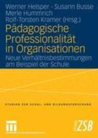 Cover: 9783531148601 | Pädagogische Professionalität in Organisationen | Helsper (u. a.)