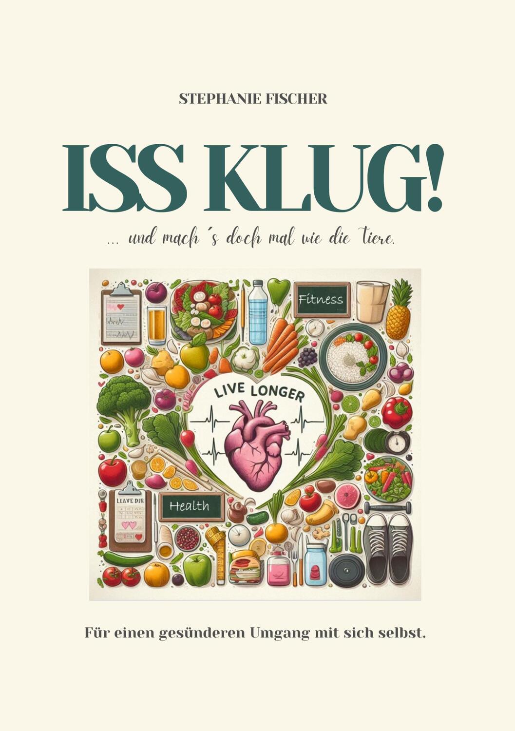 Cover: 9783759769237 | Iss klug! | ...und mach´s doch mal wie die Tiere. | S. Fischer | Buch