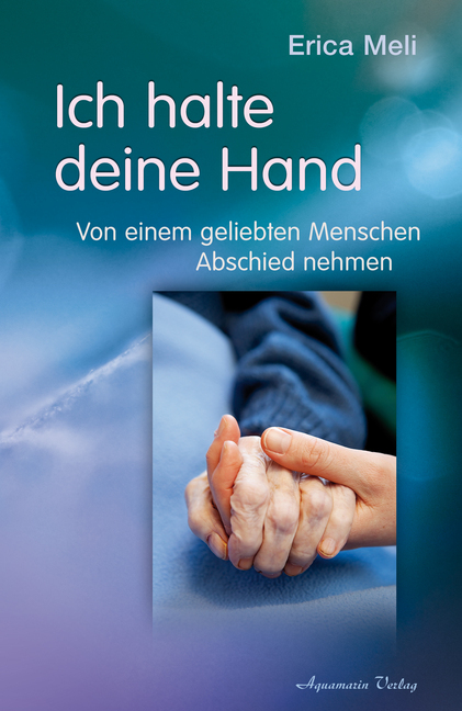 Cover: 9783894275822 | Ich halte deine Hand | Von einem geliebten Menschen Abschied nehmen