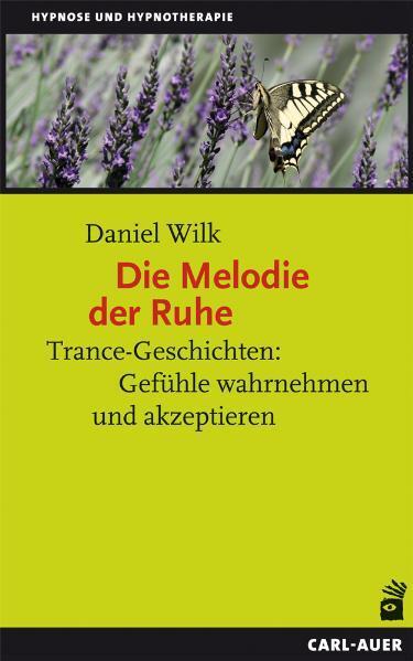 Cover: 9783896708250 | Die Melodie der Ruhe | Daniel Wilk | Taschenbuch | 245 S. | Deutsch