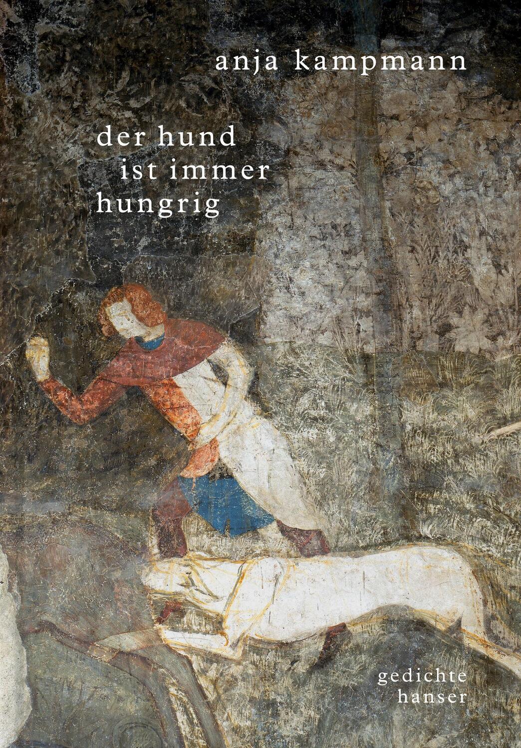 Cover: 9783446267534 | Der Hund ist immer hungrig | Gedichte | Anja Kampmann | Buch | 120 S.