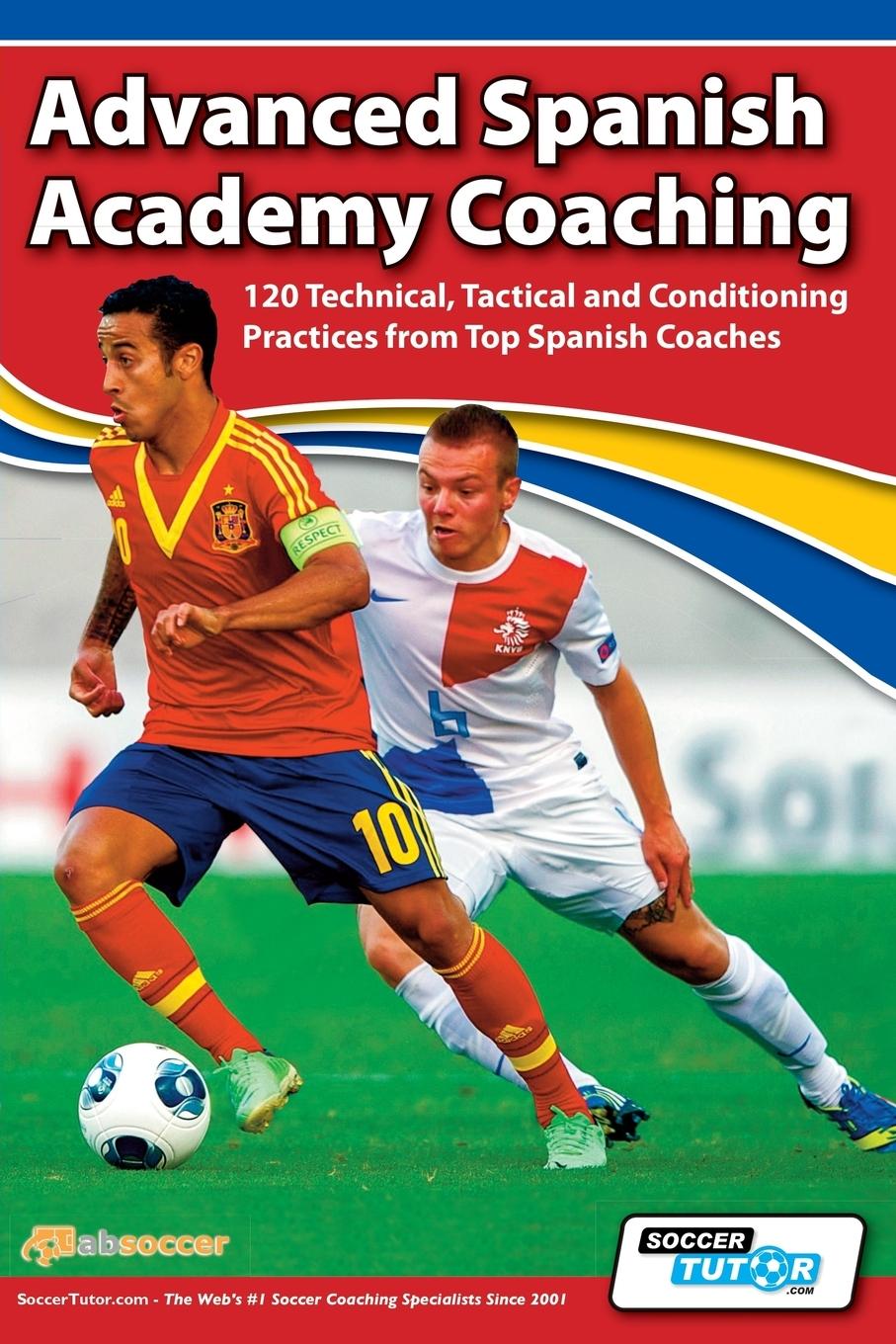 Cover: 9780957670587 | Advanced Spanish Academy Coaching - 120 Technical, Tactical and...