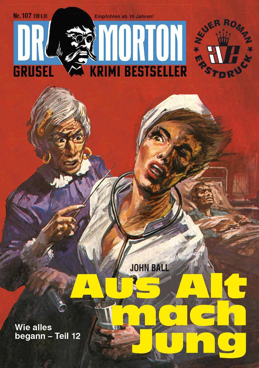 Cover: 9783864737848 | Dr. Morton 107: Aus Alt mach Jung | John Ball | Taschenbuch | Deutsch