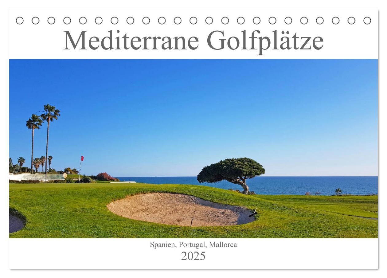 Cover: 9783435140848 | Mediterrane Golfplätze - Spanien, Portugal, Mallorca (Tischkalender...