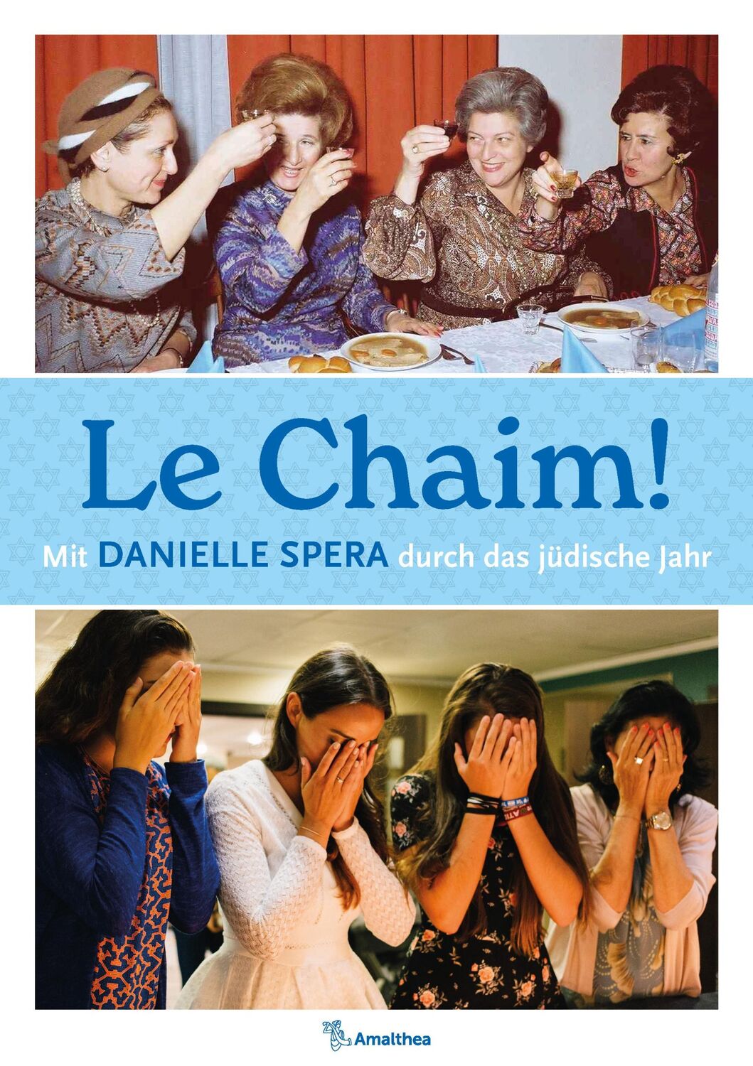 Cover: 9783990502228 | Le Chaim! | Mit Danielle Spera durch das jüdische Jahr | Spera | Buch