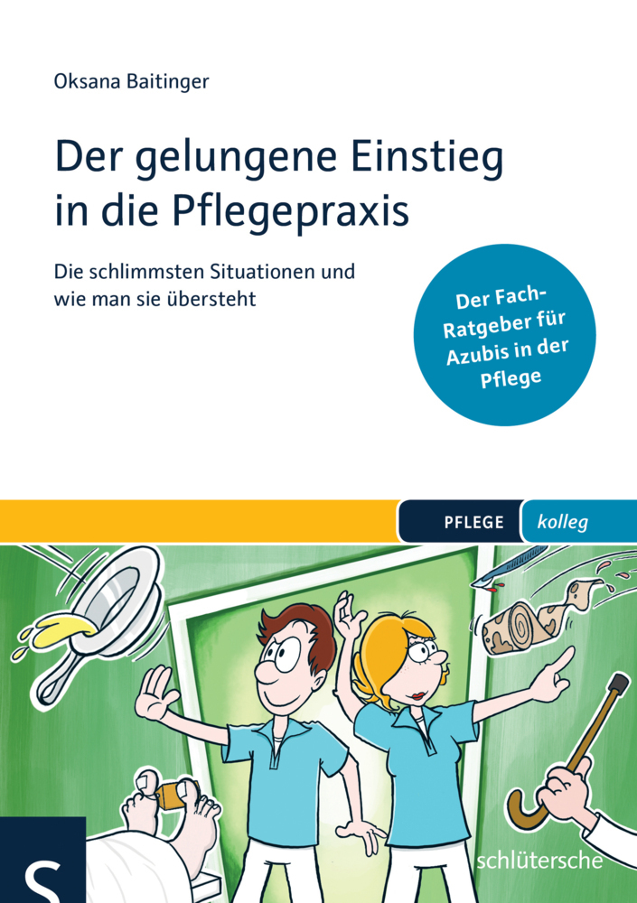 Cover: 9783899933765 | Der gelungene Einstieg in die Pflegepraxis | Oksana Baitinger | Buch