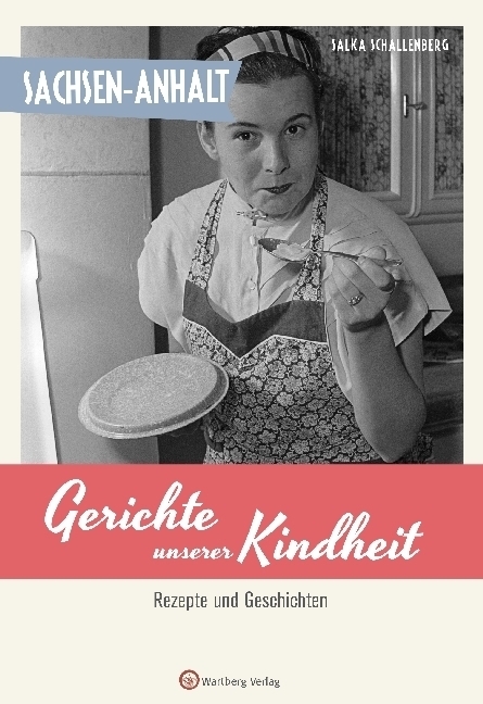 Cover: 9783831329823 | Sachsen-Anhalt - Gerichte unserer Kindheit | Rezepte und Geschichten