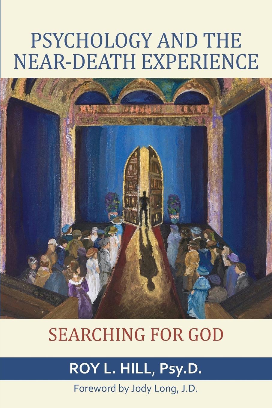 Cover: 9781910121429 | Psychology and the Near-Death Experience | Searching for God | Hill