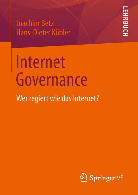 Cover: 9783531192406 | Internet Governance | Wer regiert wie das Internet? | Kübler (u. a.)